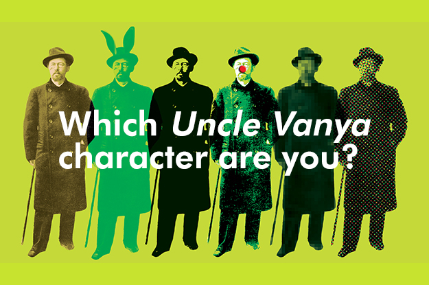 Which Uncle Vanya Character Are You?